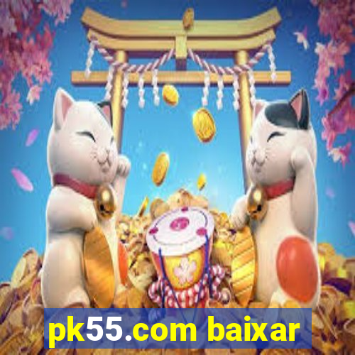 pk55.com baixar